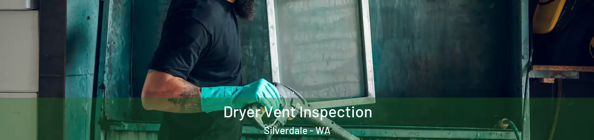  Dryer Vent Inspection Silverdale - WA