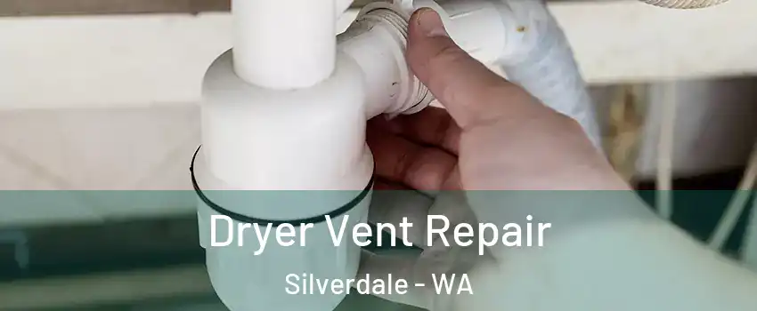  Dryer Vent Repair Silverdale - WA