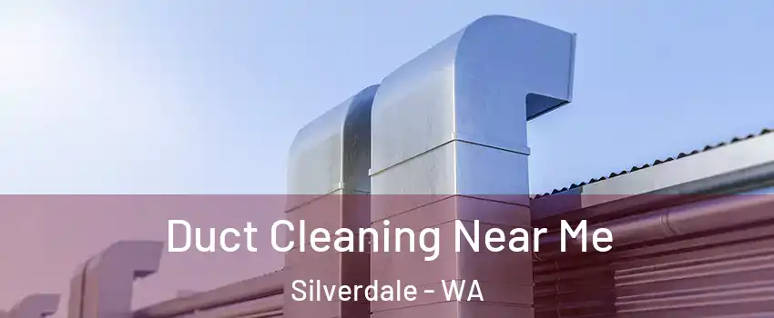  Duct Cleaning Near Me Silverdale - WA