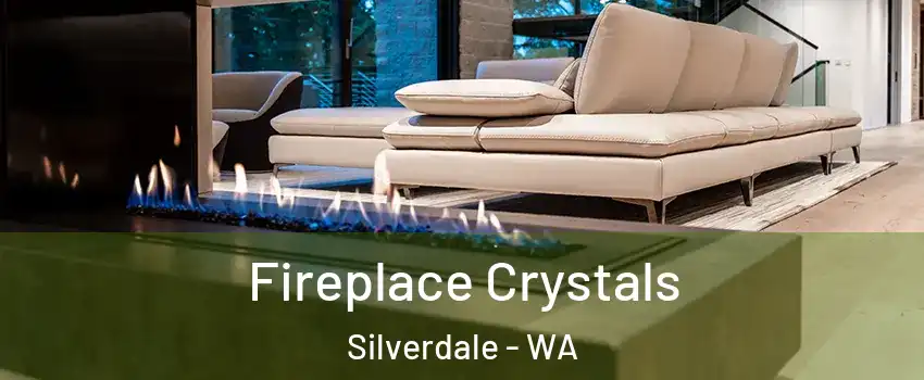  Fireplace Crystals Silverdale - WA