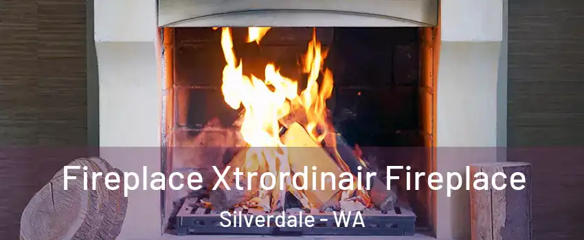  Fireplace Xtrordinair Fireplace Silverdale - WA