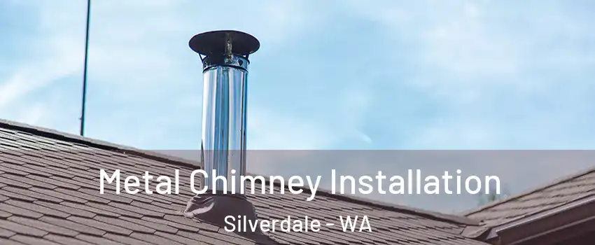  Metal Chimney Installation Silverdale - WA