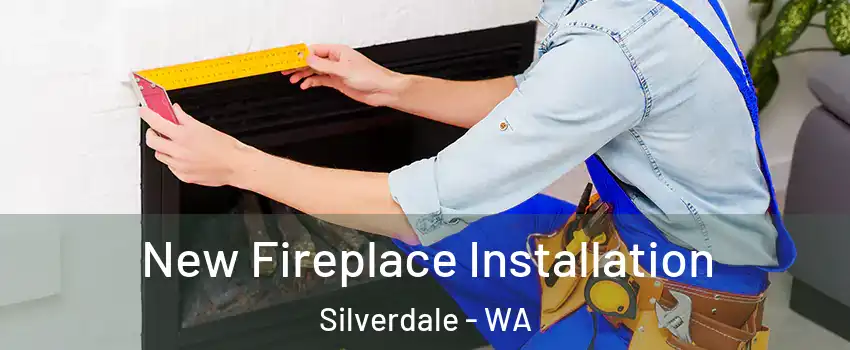  New Fireplace Installation Silverdale - WA