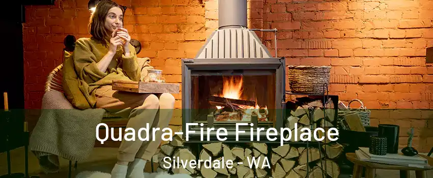  Quadra-Fire Fireplace Silverdale - WA
