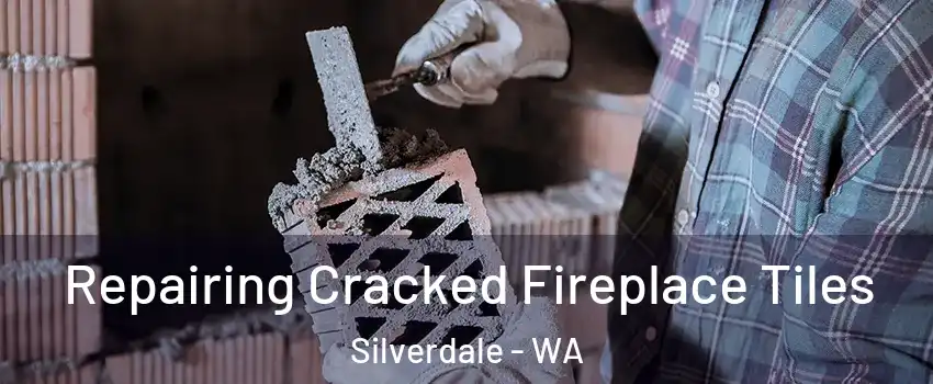  Repairing Cracked Fireplace Tiles Silverdale - WA