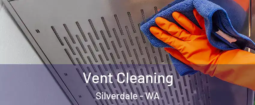  Vent Cleaning Silverdale - WA