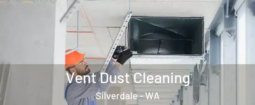  Vent Dust Cleaning Silverdale - WA